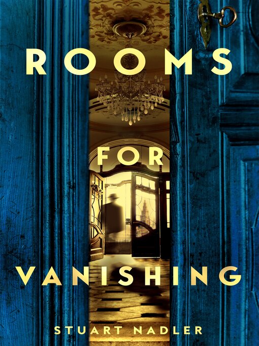 Title details for Rooms for Vanishing by Stuart Nadler - Wait list